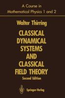 A Course in Mathematical Physics 1 and 2: Classical Dynamical Systems and Classical Field Theory. TWO VOLUMES in ONE 0387976094 Book Cover