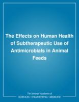 The Effects on Human Health of Subtherapeutic Use of Antimicrobials in Animal Feeds 0309030447 Book Cover