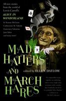 Mad Hatters and March Hares: All-New Stories from the World of Lewis Carroll's Alice in Wonderland 0765391066 Book Cover