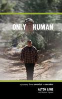 Only Human: A Journey from Convict to Mentor 153473175X Book Cover