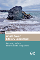 Anglo-Saxon Literary Landscapes: Ecotheory and the Anglo-Saxon Environmental Imagination 9089649441 Book Cover