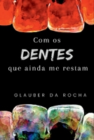 COM OS DENTES QUE AINDA ME RESTAM 6500509447 Book Cover