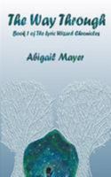 The Way Through: Book 1 of the Lyric Wizard Chronicles 150857314X Book Cover