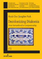 Decolonizing Diakonia : From Servanthood to Companionship 3631937296 Book Cover