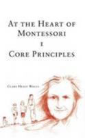 At the Heart of Montessori (v. 1) 1906018642 Book Cover