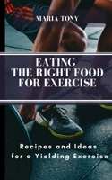 E?t?ng the Right F??d f?r Ex?r????: R?????? and Ideas for Sound Y??ld?ng Ex?r????, Best Food for Cancer, Diabetes and Blood Pressure B0851LYQLJ Book Cover