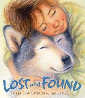 Lost and Found: Three Dog Stories 0811864014 Book Cover