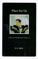 Place for Us: Essay on the Broadway Musical 0674003888 Book Cover