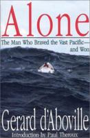 Alone: The True Story of the Man Who Fought the Sharks, Waves, and Weather of the Pacific and Won