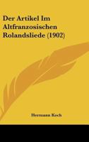 Der Artikel Im Altfranzosischen Rolandsliede (1902) 1160426015 Book Cover