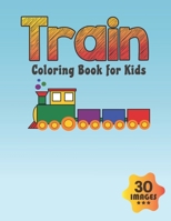 Train Coloring Book for Kids: Coloring book for Boys,Toddlers,Girls,Preschoolers, Kids B08BWGQ77X Book Cover