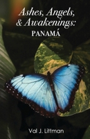 Ashes, Angels & Awakenings- Panamá B0H6RMC197 Book Cover