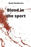 Blood in the sport 821921533X Book Cover