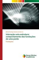 Interação solo-estrutura: comportamento das fundações de uma ponte 613962908X Book Cover