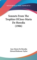 Les Trophées: The Sonnets 1018560564 Book Cover
