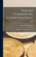 Spanish Commercial Correspondence: With Exercises, Notes, and Vocabulary 1016377371 Book Cover