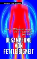 Beka¨mpfung von Fettleibigkeit: Warum Willenskraft versagt und was tatsächlich funktioniert (German Edition) B0FNKM88D2 Book Cover