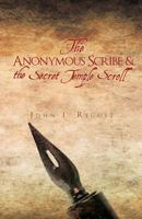 The Anonymous Scribe & the Secret Temple Scroll 1440160740 Book Cover