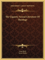 The Gigantic Sexual Literature Of Theology 1425364756 Book Cover