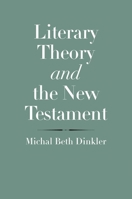 Literary Theory and the New Testament 0300219911 Book Cover