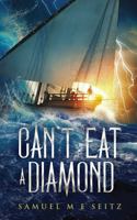 Can't Eat a Diamond B0FMYFH45Z Book Cover