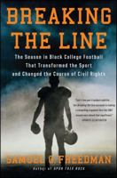 Breaking the Line: The Season in Black College Football That Transformed the Sport and Changed the Course of Civil Rights 1439189781 Book Cover