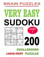 Very Easy Sudoku Part 1: 200 Challenging Puzzles: Large Print - Perfect for Beginners 1091941602 Book Cover