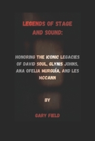 Legends of Stage and Sound:: Honoring the Iconic Legacies of David Soul, Glynis Johns, Ana Ofelia Murguía, and Les McCann B0CRRX1C3V Book Cover
