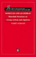 Modules and Algebras: Bimodule Structure on Group Actions and Algebras (Chapman and Hall /Crc Monographs and Surveys in Pure and Applied Mathematics) 0582289815 Book Cover