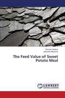 The Feed Value of Sweet Potato Meal 3659413046 Book Cover