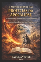 O MUNDO DIANTE PROFECIAS DO APOCALIPSE: Verdades biblicas e realidades politicas contemporaneas (Portuguese Edition) B0GVKDNP7P Book Cover