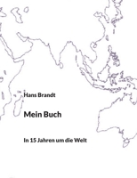 Mein Buch: In 15 Jahren um die Welt 3740780991 Book Cover