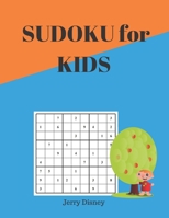 Sudoku for kids ages 4-8 - Sudoku Easy puzzles to relax and overcome stress, Sudoku hard and Sudoku Extreme for your mind 1070627216 Book Cover