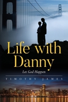 Life with Danny: Let God Happen B0CJZFNC2M Book Cover