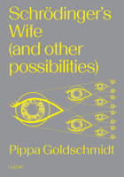 Schrodinger's Wife (and Other Possibilities) (Goldsmiths Press / Gold SF) 1915983185 Book Cover