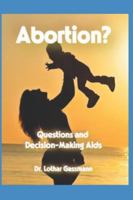 Abortion?: Questions and Decision-Making Aids B0FPLM14WP Book Cover