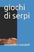 giochi di serpi (racconti) 1728809290 Book Cover