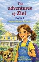 The Adventures of Ziel: Sweet Home Atlanta Book 1 ("THE ADVENTURES OF ZIEL " Book Series 1-24) B0GL6HCDRW Book Cover
