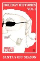 Holiday Histories Vol 1: Santa's Off Season 1438909551 Book Cover