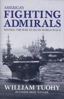 America's Fighting Admirals: Winning the War at Sea in World War II 0760329850 Book Cover
