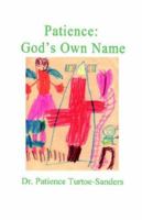 Patience: God's Own Name 096645295X Book Cover