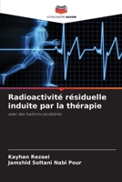 Radioactivité résiduelle induite par la thérapie (French Edition) 6207905121 Book Cover