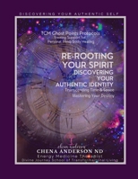 RE-ROOTING YOUR SPIRIT: DISCOVERING YOUR AUTHENTIC IDENTITY B0C2S22VGW Book Cover