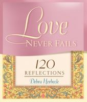 Love Never Fails: 120 Reflections (New Edition) 1635824303 Book Cover