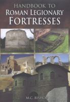 Handbook to Roman Legionary Fortresses 1848841388 Book Cover