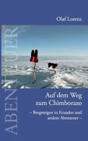 Auf dem Weg zum Chimborazo: Bergsteigen in Ecuador und andere Abenteuer 3833436468 Book Cover
