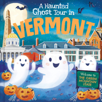 A Haunted Ghost Tour in Vermont: A Funny, Not-So-Spooky Halloween Picture Book for Boys and Girls 3-7 1728267439 Book Cover