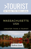 Greater Than a Tourist-Massachusetts USA: 50 Travel Tips from a Local B08ZVWPKB2 Book Cover