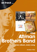 The Allman Brothers Band: every album every song 1789522528 Book Cover