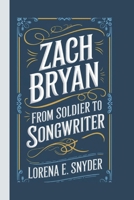 ZACH BRYAN: From Soldier to Songwriter B0DQYN4RCD Book Cover